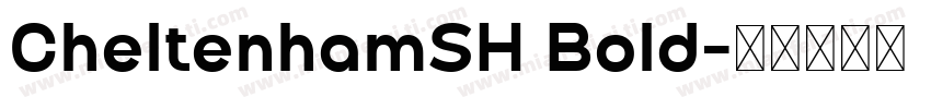 CheltenhamSH Bold字体转换